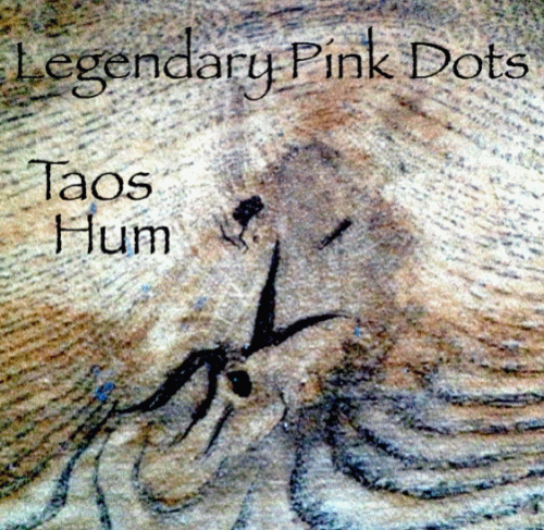 The Legendary Pink Dots : Taos Hum